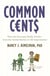 Common Cents - How the Economy Really Works--from the Global Market to the Supermarket