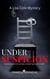 Under Suspicion - A Lisa Cole Mystery, #3