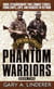 Phantom Warriors: Book 2 - More Extraordinary True Combat Stories from LRRPS, LRPS, and Rangers in Vietnam