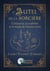 L'Autel de la Sorcière - L'artisanat, la tradition et la magie de l'espace sacré