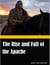 The Rise and Fall of the Apache