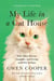 My Life in the Cat House - True Tales of Love, Laughter, and Living with Five Felines