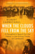 When the Clouds Fell from the Sky - A Daughter's Search for Her Father in the Killing Fields of Cambodia