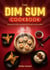 The Dim Sum Cookbook: Steamed, Fried, and Baked Chinese Snacks Bites