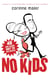 No Kids - 40 Good Reasons Not to Have Children