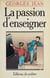 La Passion d'enseigner