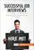 Successful Job Interviews - Everything you need to win over recruiters