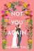Not You Again