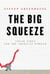 The Big Squeeze