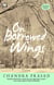 On Borrowed Wings - A Novel