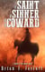 The Saint, the Sinner and the Coward