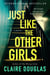 Just Like The Other Girls - A Novel