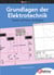 Grundlagen der Elektrotechnik - Theorie und Praxis mit Multisim