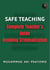 SAFE TEACHING Complete Teacher's Guide Avoiding Criminalization