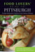 Food Lovers' Guide to® Pittsburgh - The Best Restaurants, Markets & Local Culinary Offerings