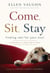 Come, Sit, Stay - Finding Rest for Your Soul