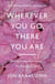 Wherever You Go, There You Are - Mindfulness meditation for everyday life