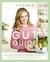 The Good Gut Guide - Delicious Recipes & a Simple 6-Week Plan for Inner Health & Outer Beauty
