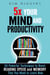 5x Your Mind and Productivity: 30 Powerful Techniques to Boost Reading Speed and Memory That You Need to Learn Now - Productivity & Time Management