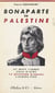 Bonaparte en Palestine - Au mont Carmel, siège d'Acre, la question d'Israël, l'Europe unie