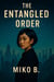 The Entangled Order - The Entangled Order, #1