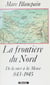La Frontière du Nord - De la mer à la Meuse (843-1945)