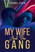 My Wife and the Gang - Cuckold Erotica, #7