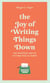 The Joy of Writing Things Down - The Everyday Zen of Putting Pen to Paper