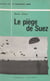 Le piège de Suez - 5 novembre 1956