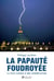 La papauté foudroyée - La face cachée d'une renonciation
