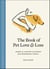 The Book of Pet Love and Loss - Words of Comfort and Wisdom from Remarkable People