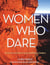Women Who Dare - North America's Most Inspiring Women Climbers