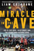 Miracle in the Cave - The 12 Lost Boys, Their Coach, and the Heroes Who Rescued Them