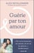 Guérie par ton amour