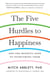 The Five Hurdles to Happiness - And the Mindful Path to Overcoming Them