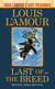 Last of the Breed (Louis L'Amour's Lost Treasures) - A Novel