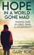 Hope in a World Gone Mad: Finding God in Grief, Fear, and Uncertainty - Good Grief Series