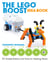The LEGO® BOOST Idea Book - 95 Simple Robots and Hints for Making More!