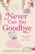 Never Can Say Goodbye - The perfect feel-good rom-com that'll have you laughing out loud