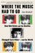Where the Music Had to Go - How Bob Dylan and the Beatles Changed Each Other—and the World
