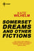 Somerset Dreams and Other Fictions
