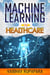 Machine Learning in Healthcare