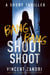 Bang Bang Shoot Shoot - A Short Thriller