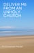 Deliver Me From An Unholy Church - Back to God, #1