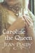 Caroline the Queen - (Georgian Series)