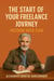 The Start of your Freelance Journey - Freedom Over Fear