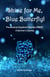 Shine for Me, Blue Butterfly! Premenstrual Dysphoric Disorder (PMDD): A Survivor's Journey