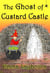 The Ghost of Custard Castle