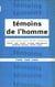Témoins de l'homme - La condition humaine dans la littérature contemporaine, 6e édition