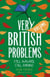 Very British Problems Volume III - Still Awkward, Still Raining